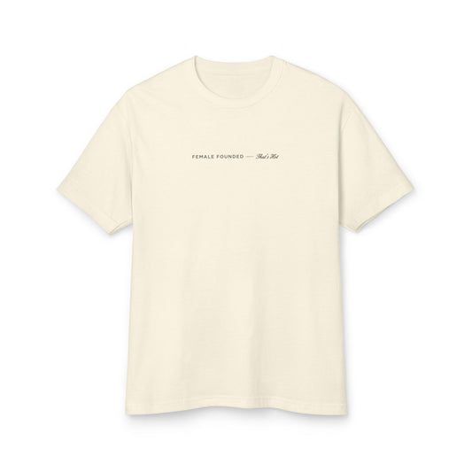 Female Founded - Unisex Heavyweight Cotton Tee